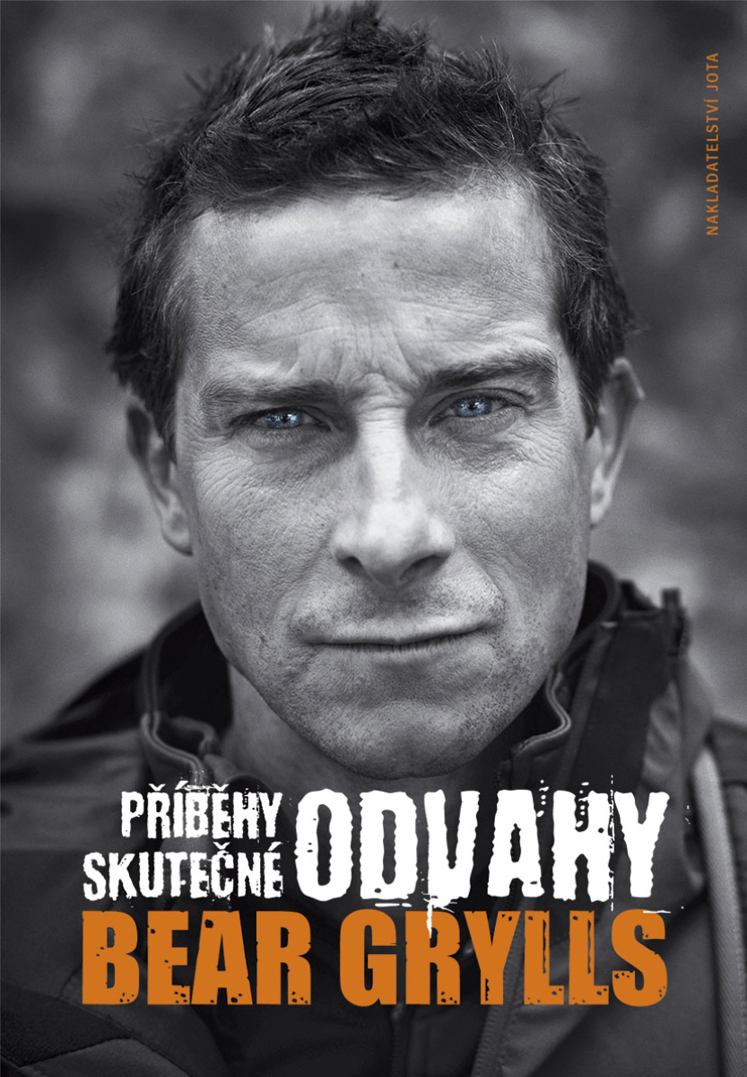 Tip na knihu: Bear Grylls, Příběhy skutečné odvahy